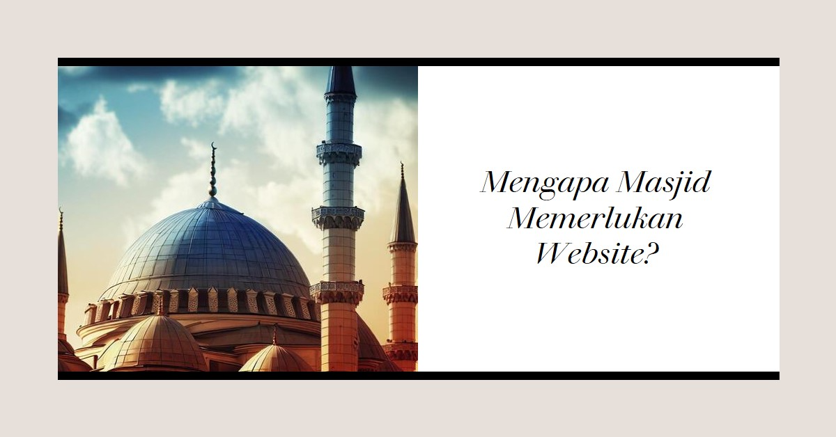 Mengapa Masjid Memerlukan Website?